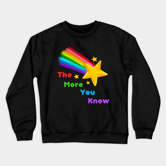 The more you know star Crewneck Sweatshirt by MGuyerArt